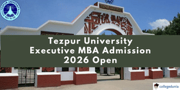 Tezpur University Executive MBA Admission 2026 Open